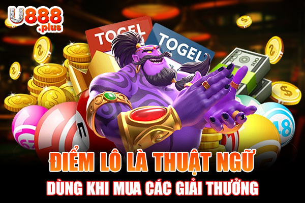 Điểm lô là thuật ngữ dùng khi mua các giải thưởng