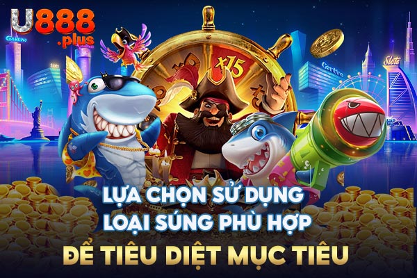 Lựa chọn sử dụng loại súng phù hợp để tiêu diệt mục tiêu