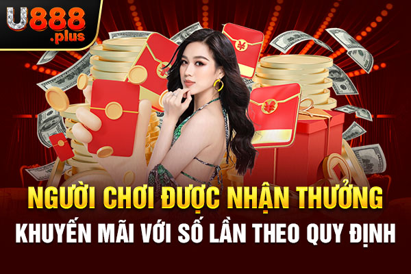 Người chơi được nhận thưởng khuyến mãi với số lần theo quy định 